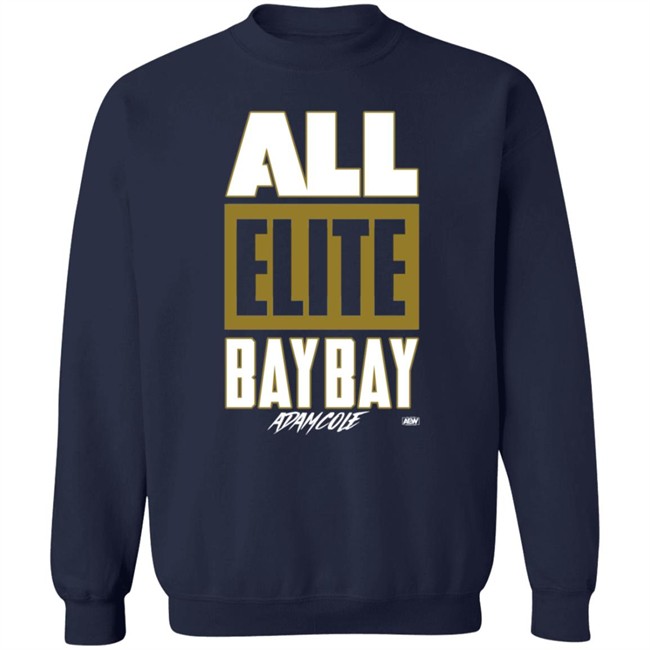 All Elite Bay Bay Adam Cole Shirt Shop AEW All Elite Merch Store All Elite Bay Bay Adam Cole Shirt Shop AEW All Elite Merch Store