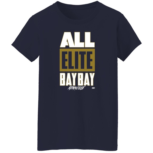 All Elite Bay Bay Adam Cole Shirt Shop AEW All Elite Merch Store All Elite Bay Bay Adam Cole Shirt Shop AEW All Elite Merch Store