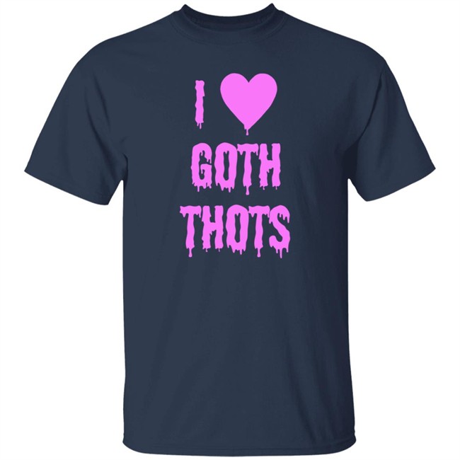 Hauntless Store I Love Goth Thots Shirt Brailled Fit Of The Week Nhung - Hauntless Store I Love Goth Thots Shirt Brailled Fit Of The Week