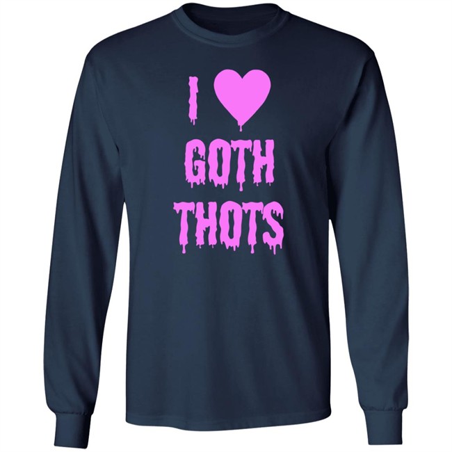 Hauntless Store I Love Goth Thots Shirt Brailled Fit Of The Week Nhung - Hauntless Store I Love Goth Thots Shirt Brailled Fit Of The Week
