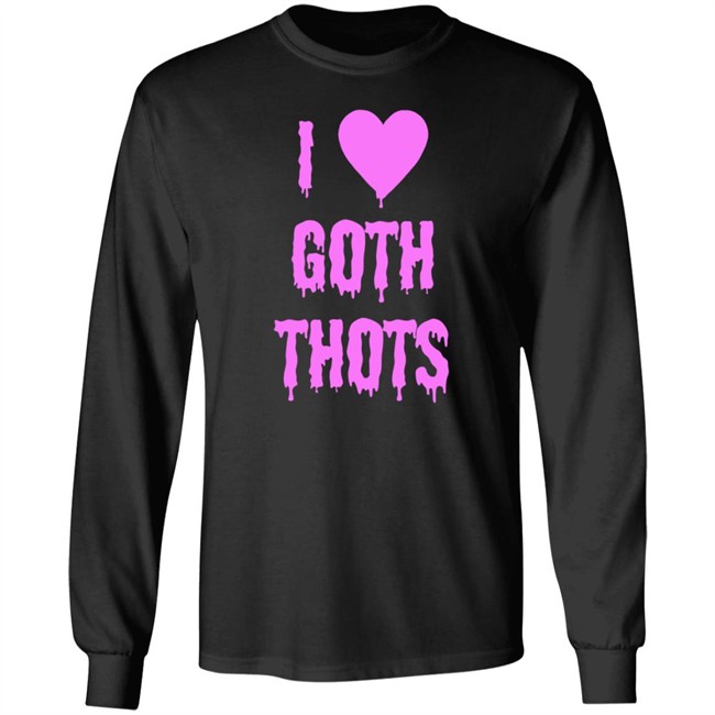 Hauntless Store I Love Goth Thots Shirt Brailled Fit Of The Week Nhung - Hauntless Store I Love Goth Thots Shirt Brailled Fit Of The Week