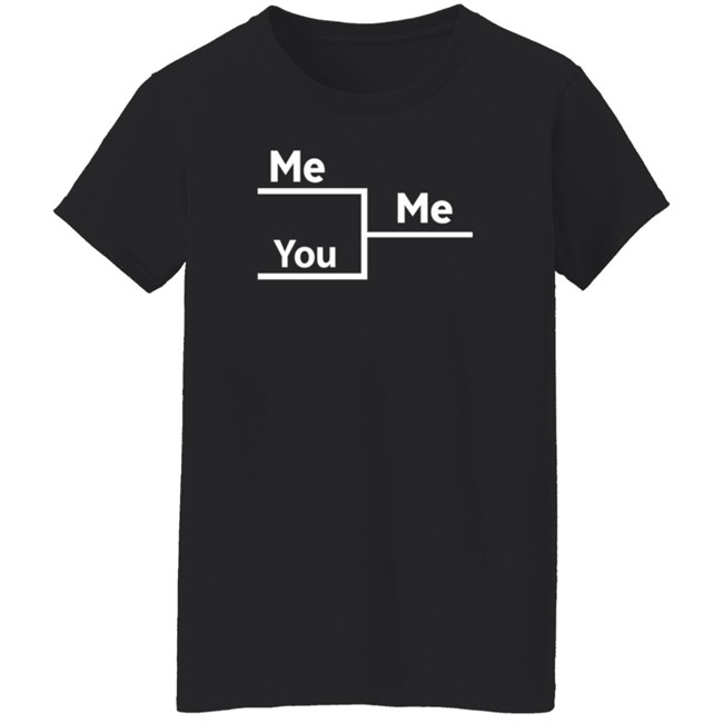 Me Me You In Bracket Shirt Andrew Nestico Nhung - Me Me You In Bracket Shirt Andrew Nestico