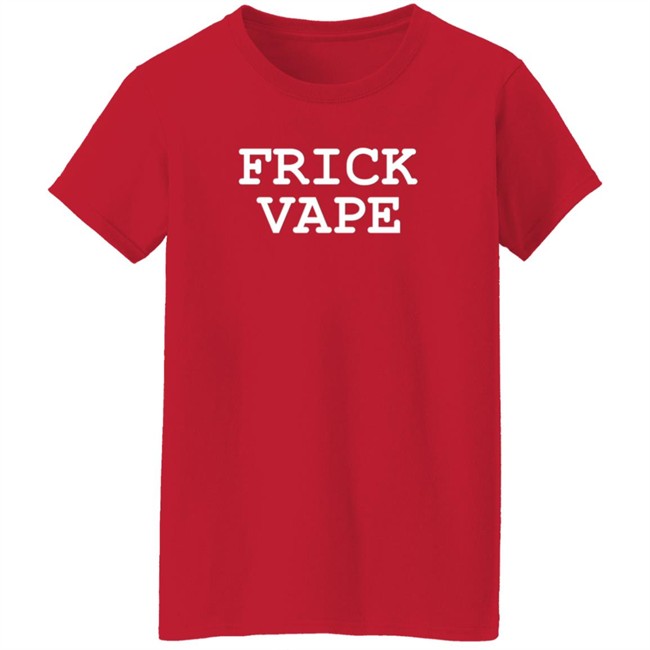 Benitez Merch Frick Vape Red Tee Shirt Benitez Merch Frick Vape Red Tee Shirt