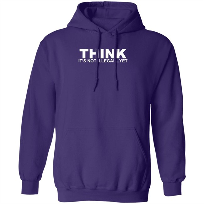 Think It's Not Illegal Yet Shirt Nhung - Think It's Not Illegal Yet Shirt