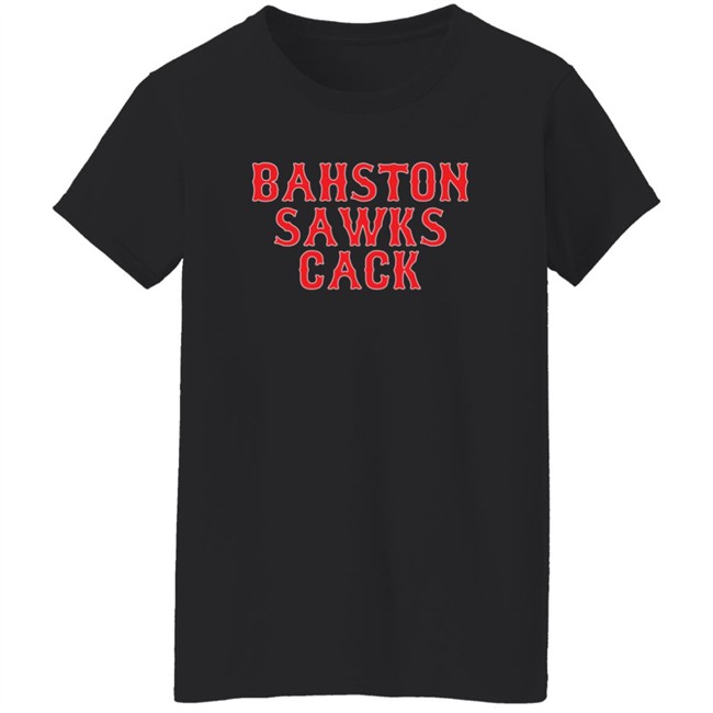 Bahston Sawks Cack Shirt Bahston Sawks Cack Shirt