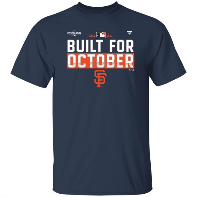 Built For October Sf Francisco Giants Postseason SF Giant Shirt Built For October Sf Francisco Giants Postseason SF Giant Shirt