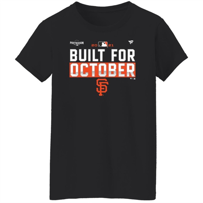 Built For October Sf Francisco Giants Postseason SF Giant Shirt Built For October Sf Francisco Giants Postseason SF Giant Shirt
