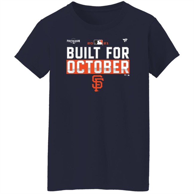 Built For October Sf Francisco Giants Postseason SF Giant Shirt Built For October Sf Francisco Giants Postseason SF Giant Shirt
