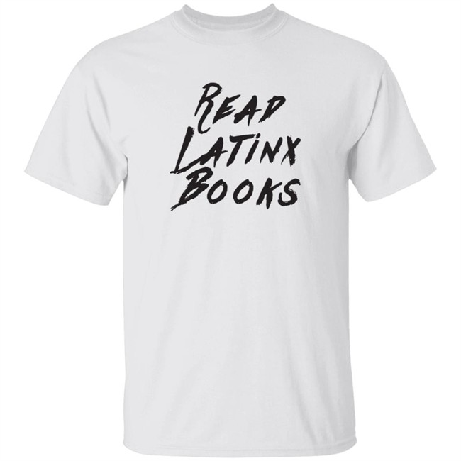 Shelly Romero Shirts Read Latinx Books Shirt Shelly Romero Shirts Read Latinx Books Shirt