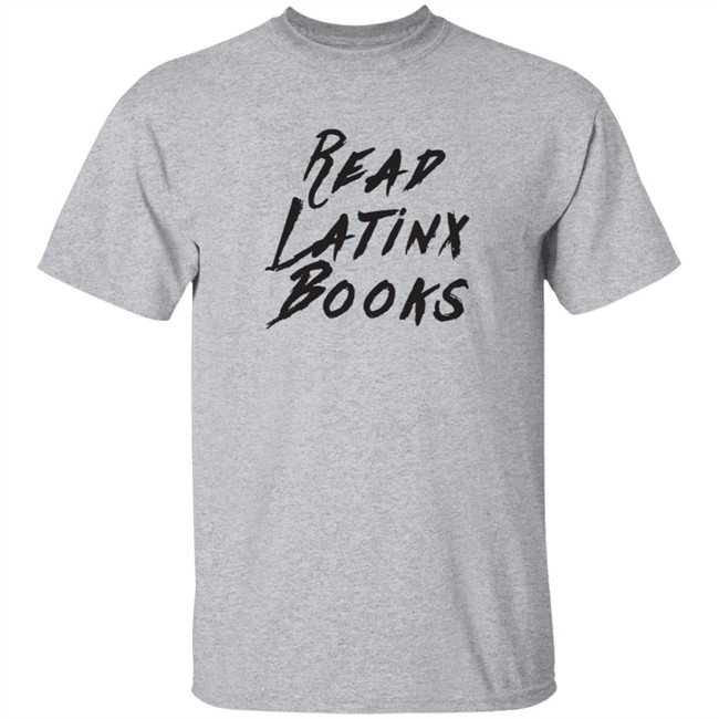 Shelly Romero Shirts Read Latinx Books Shirt Shelly Romero Shirts Read Latinx Books Shirt