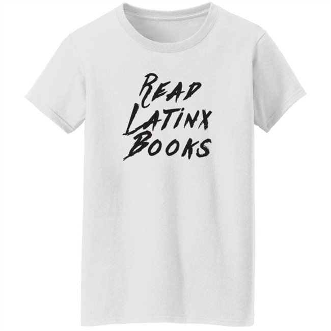 Shelly Romero Shirts Read Latinx Books Shirt Shelly Romero Shirts Read Latinx Books Shirt