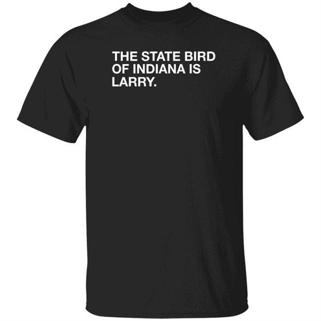 Obvious Shirts Shop The State Bird Of Indiana Is Larry Boston Shirt Nhung - Obvious Shirts Shop The State Bird Of Indiana Is Larry Boston Shirt