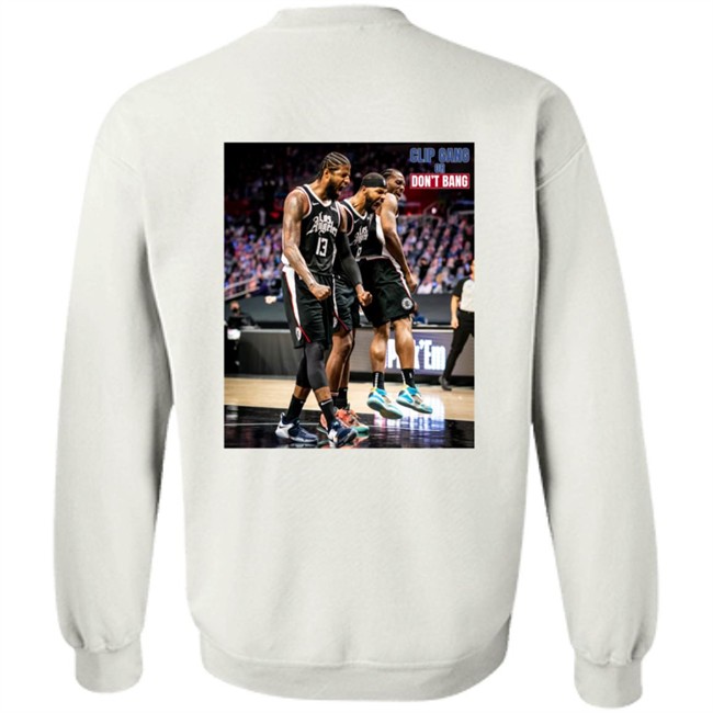 Nba Buzz Kawhi Shirts Clip Gang Or Don't Bang Sweatshirt Hoodie Nba Buzz Kawhi Shirts Clip Gang Or Don't Bang Sweatshirt Hoodie