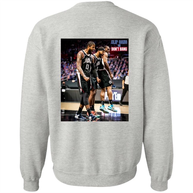 Nba Buzz Kawhi Shirts Clip Gang Or Don't Bang Sweatshirt Hoodie Nba Buzz Kawhi Shirts Clip Gang Or Don't Bang Sweatshirt Hoodie