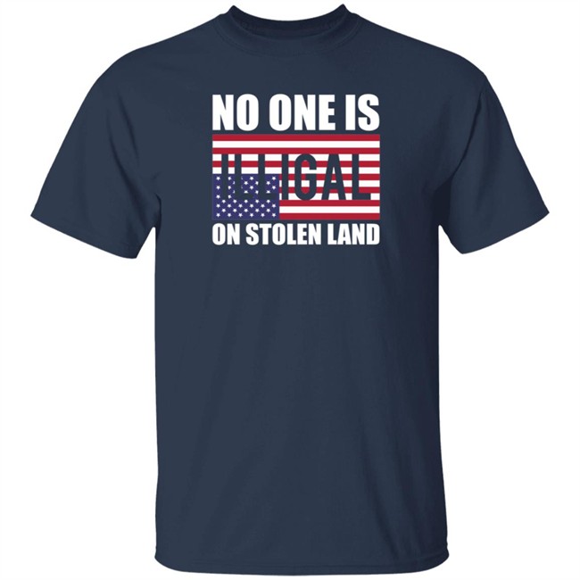No One Is Illegal On Stolen Land Shirt Stance Grounded No One Is Illegal On Stolen Land Shirt Stance Grounded