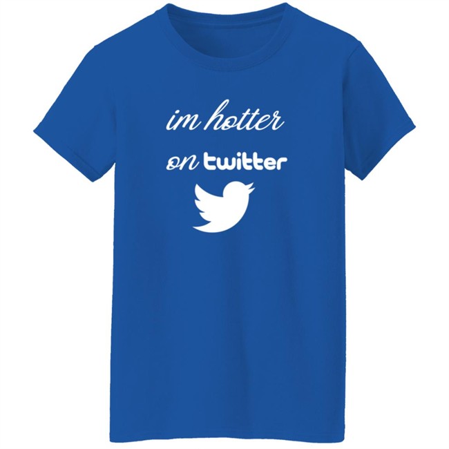 Im Hotter On Twitter T Shirt Commander JP Im Hotter On Twitter T Shirt Commander JP