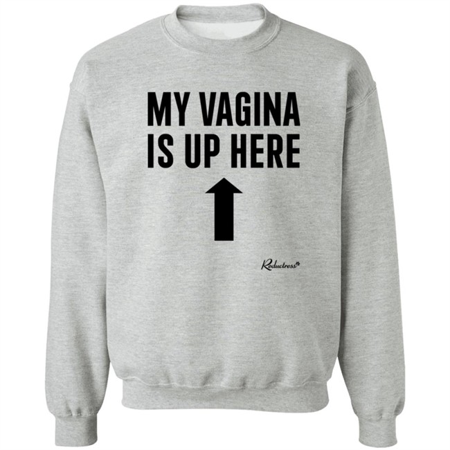 Reductress Shop My Vagina is Up Here T Shirt Beth May Reductress Shop My Vagina is Up Here T Shirt Beth May
