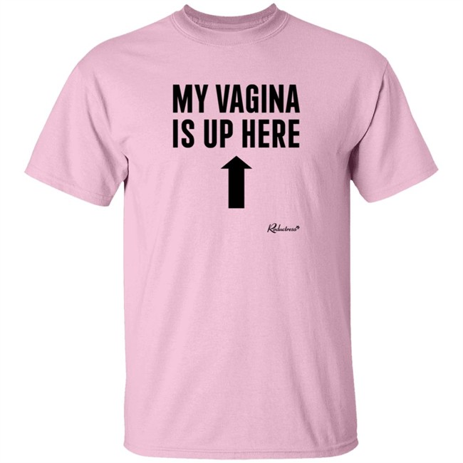 Reductress Shop My Vagina is Up Here T Shirt Beth May Reductress Shop My Vagina is Up Here T Shirt Beth May