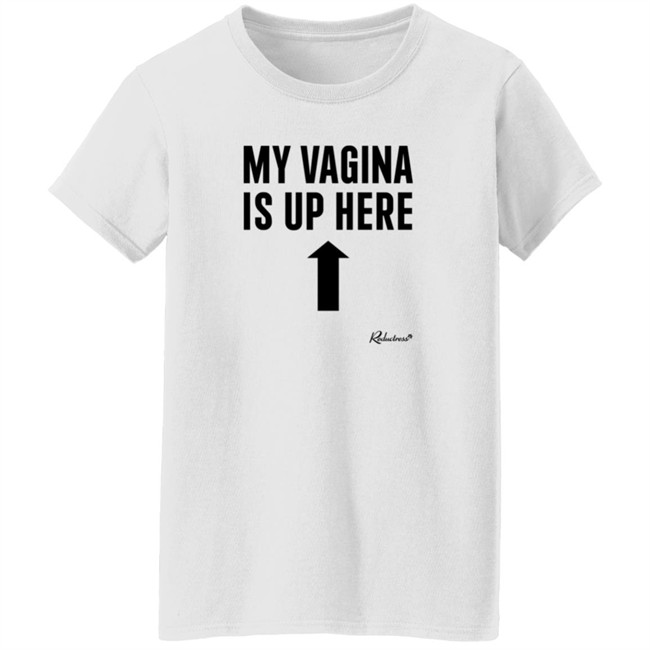 Reductress Shop My Vagina is Up Here T Shirt Beth May Reductress Shop My Vagina is Up Here T Shirt Beth May