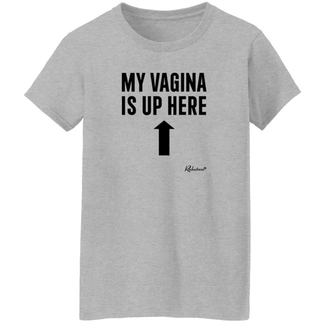 Reductress Shop My Vagina is Up Here T Shirt Beth May Reductress Shop My Vagina is Up Here T Shirt Beth May