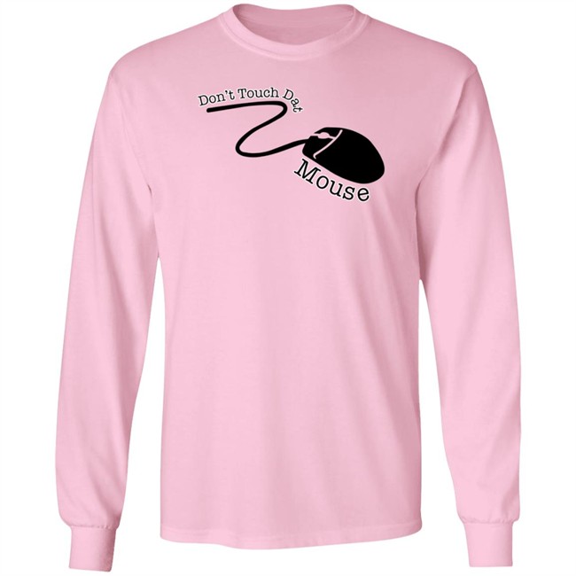 Badlandschugs Merch Don't Touch Dat Mouse Shirt Badlandschugs Merch Don't Touch Dat Mouse Shirt