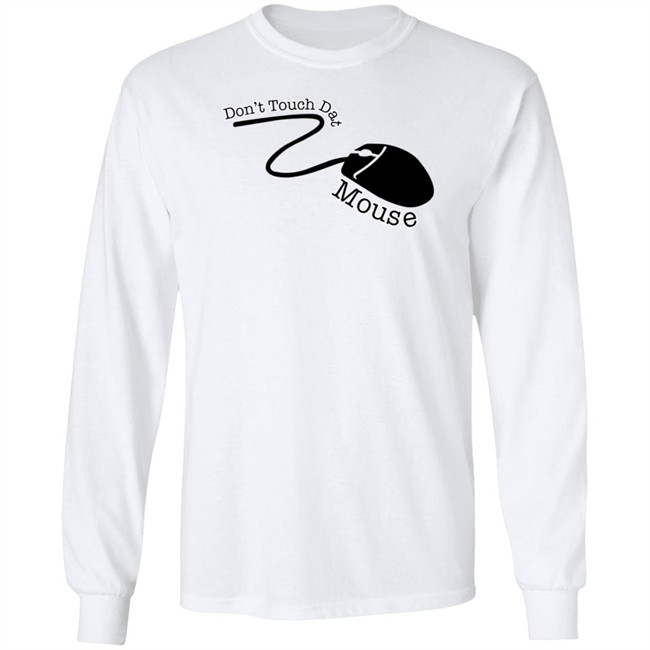 Badlandschugs Merch Don't Touch Dat Mouse Shirt Badlandschugs Merch Don't Touch Dat Mouse Shirt