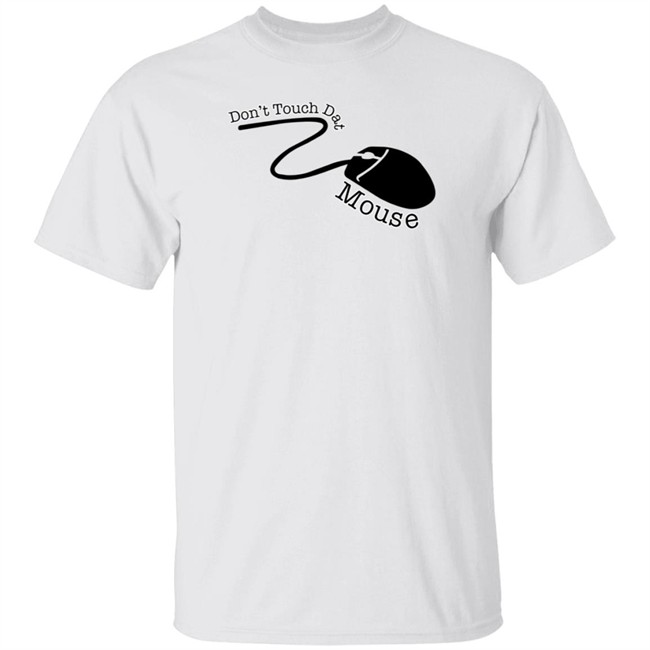 Badlandschugs Merch Don't Touch Dat Mouse Shirt Badlandschugs Merch Don't Touch Dat Mouse Shirt