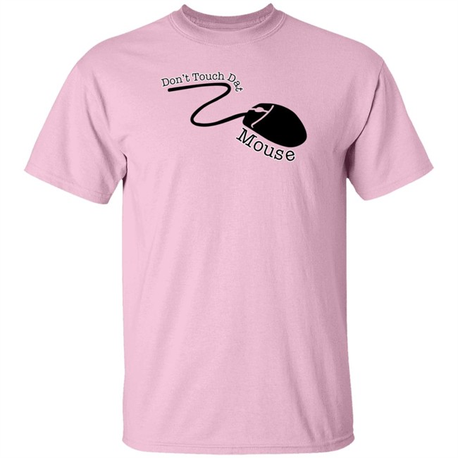 Badlandschugs Merch Don't Touch Dat Mouse Shirt Badlandschugs Merch Don't Touch Dat Mouse Shirt