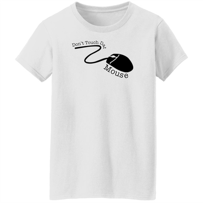 Badlandschugs Merch Don't Touch Dat Mouse Shirt Badlandschugs Merch Don't Touch Dat Mouse Shirt