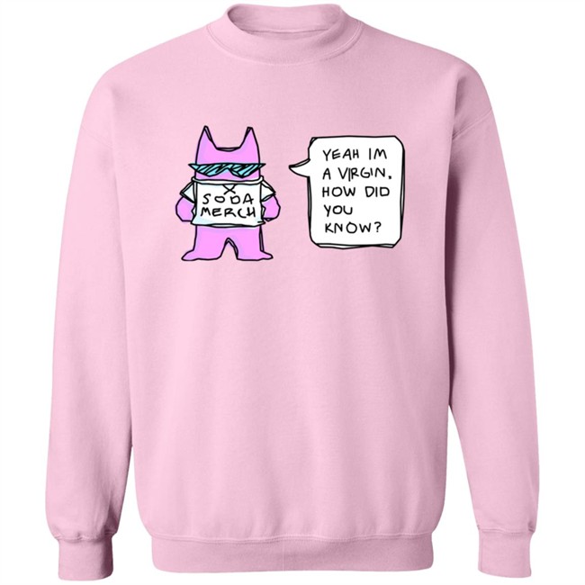 Sodapoppin Merch Yeah Im A Virgin How Did You Know Shirt Sodapoppin Merch Yeah Im A Virgin How Did You Know Shirt