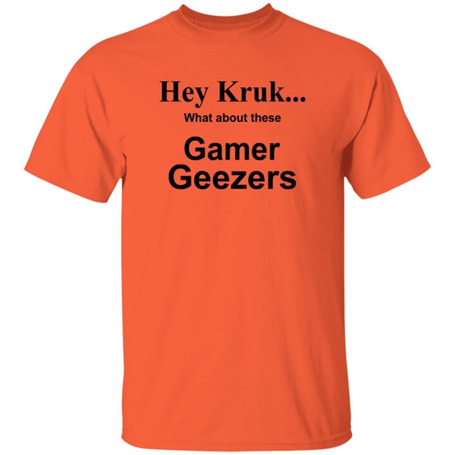 Hey Kruk What About These Gamer Geezers T Shirt Natasha Hey Kruk What About These Gamer Geezers T Shirt Natasha