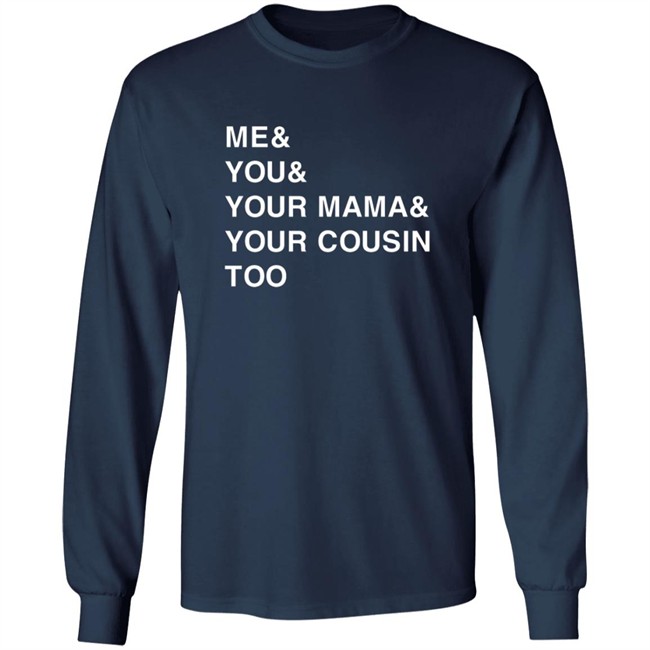 Udonis Haslem Me And You And Your Mama And Your Cousin Too Shirt Greg Sylvander Udonis Haslem Me And You And Your Mama And Your Cousin Too Shirt Greg Sylvander