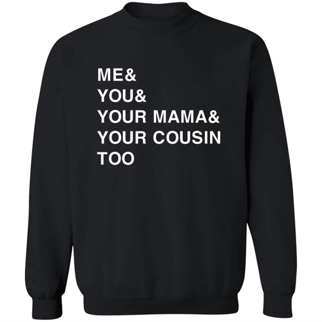Udonis Haslem Me And You And Your Mama And Your Cousin Too Shirt Greg Sylvander Udonis Haslem Me And You And Your Mama And Your Cousin Too Shirt Greg Sylvander