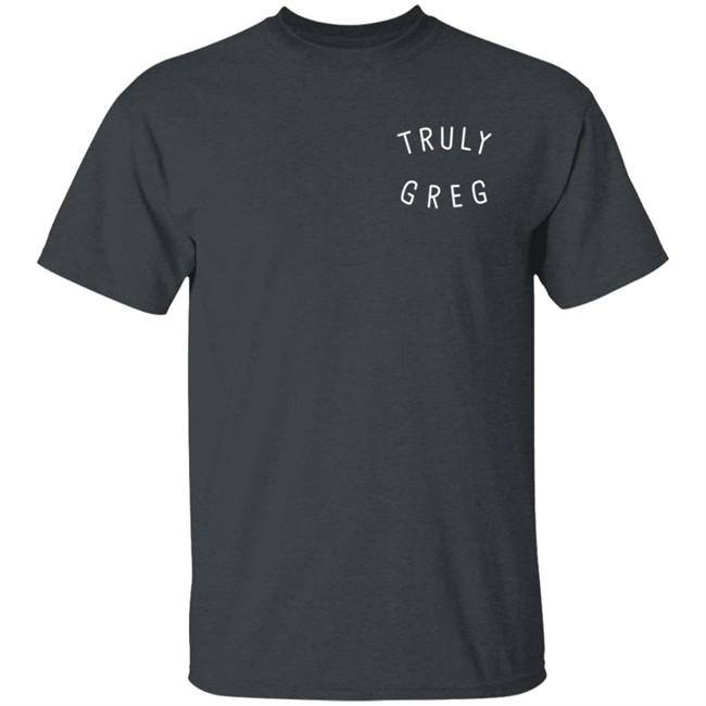 Danny Gonzalez Merch Truly Greg T-Shirt Danny Gonzalez Merch Truly Greg T-Shirt