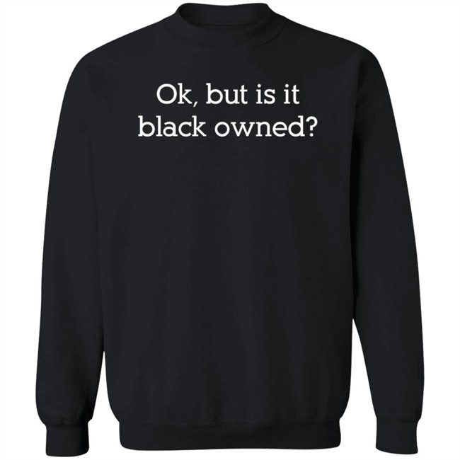 Ok But Is It Black Owned Hoodie Bambina Domino Ok But Is It Black Owned Hoodie Bambina Domino