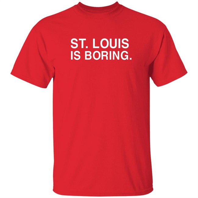 Erin St Louis Is Boring Obvious Shirts