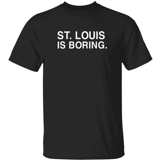 Erin St Louis Is Boring Obvious Shirts Erin St Louis Is Boring Obvious Shirts