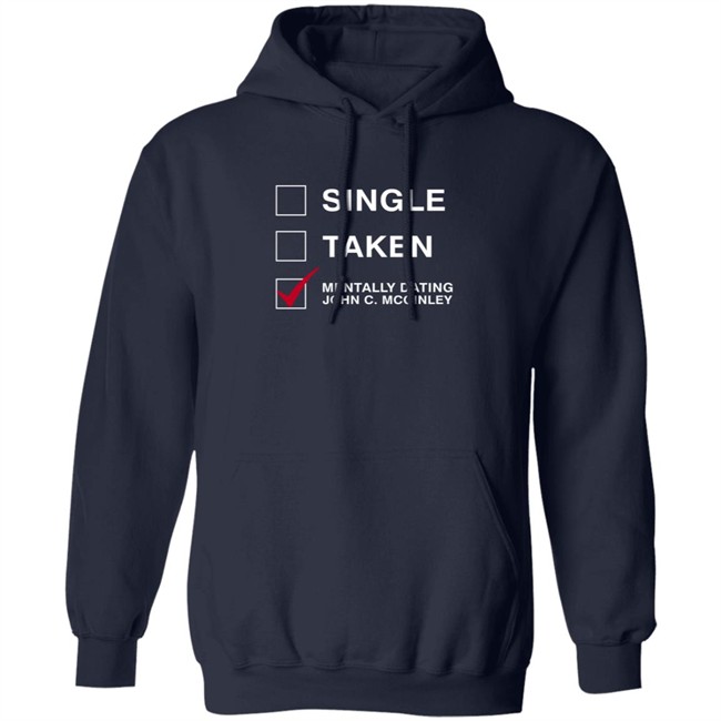 Single Taken Mentally Dating John C. Mcginley Shirt Single Taken Mentally Dating John C. Mcginley Shirt