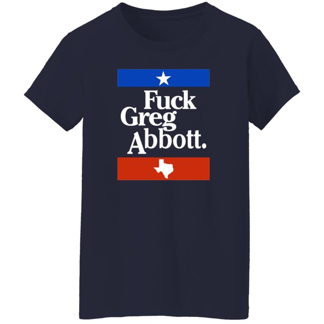 PatriotTakes Fuck Greg Abbott Shirt Texas PatriotTakes Fuck Greg Abbott Shirt Texas
