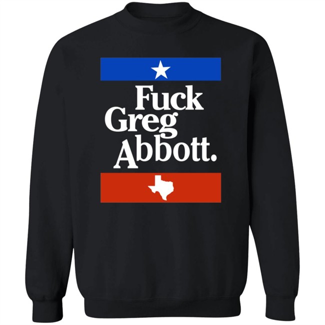 PatriotTakes Fuck Greg Abbott Shirt Texas PatriotTakes Fuck Greg Abbott Shirt Texas