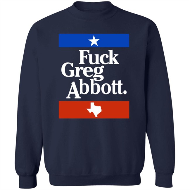 PatriotTakes Fuck Greg Abbott Shirt Texas PatriotTakes Fuck Greg Abbott Shirt Texas