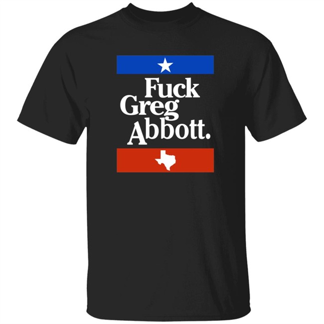 PatriotTakes Fuck Greg Abbott Shirt Texas