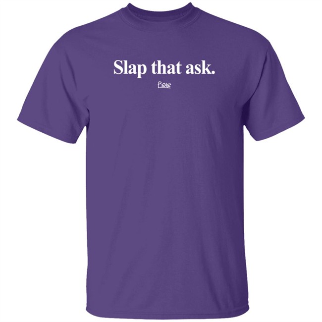 Pgir Slap That Ask T Shirt Kenny Powers Pgir Slap That Ask T Shirt Kenny Powers