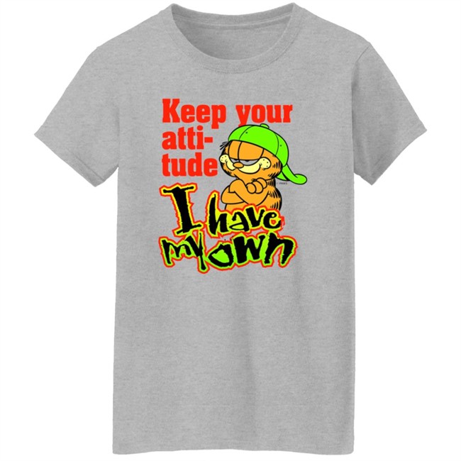 Garfield's Backwards Hat Phase Keep Your Atti-tude I Have My Own Shirt Garfield's Backwards Hat Phase Keep Your Atti-tude I Have My Own Shirt
