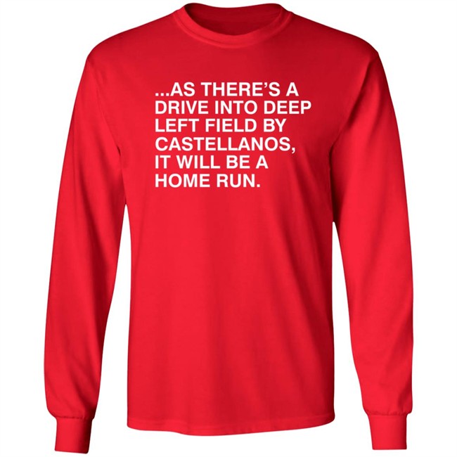 As There's A Drive Into Deep Left By Castellanos Shirt Obvious Shirts Merch As There's A Drive Into Deep Left By Castellanos Shirt Obvious Shirts Merch