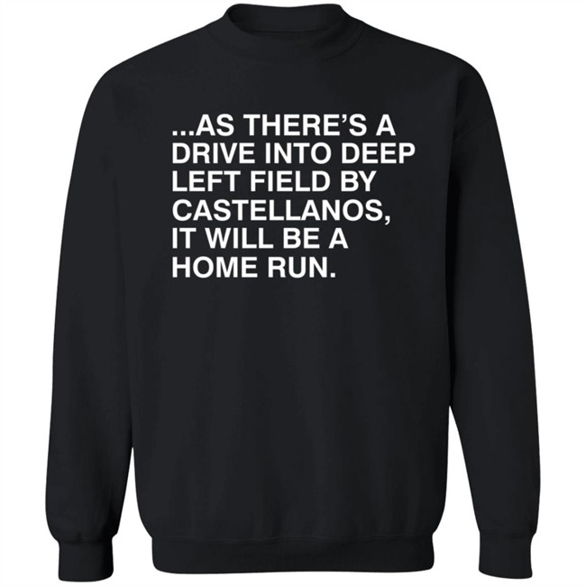 As There's A Drive Into Deep Left By Castellanos Shirt Obvious Shirts Merch As There's A Drive Into Deep Left By Castellanos Shirt Obvious Shirts Merch