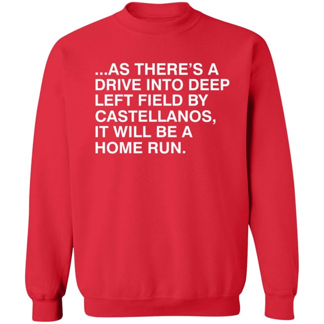As There's A Drive Into Deep Left By Castellanos Shirt Obvious Shirts Merch As There's A Drive Into Deep Left By Castellanos Shirt Obvious Shirts Merch