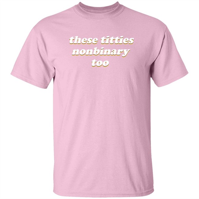 These Titties Nonbinary Too Shirt Ci (Ciaran) Chaicilatte These Titties Nonbinary Too Shirt Ci (Ciaran) Chaicilatte
