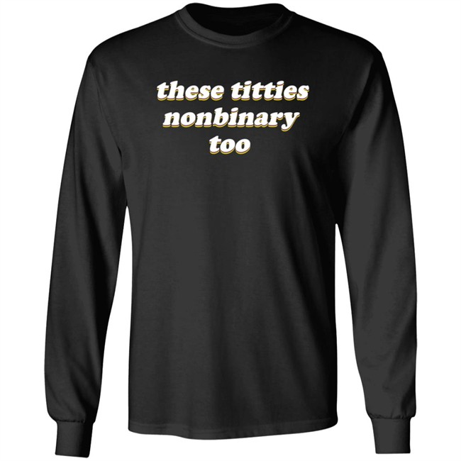 These Titties Nonbinary Too Shirt Ci (Ciaran) Chaicilatte These Titties Nonbinary Too Shirt Ci (Ciaran) Chaicilatte