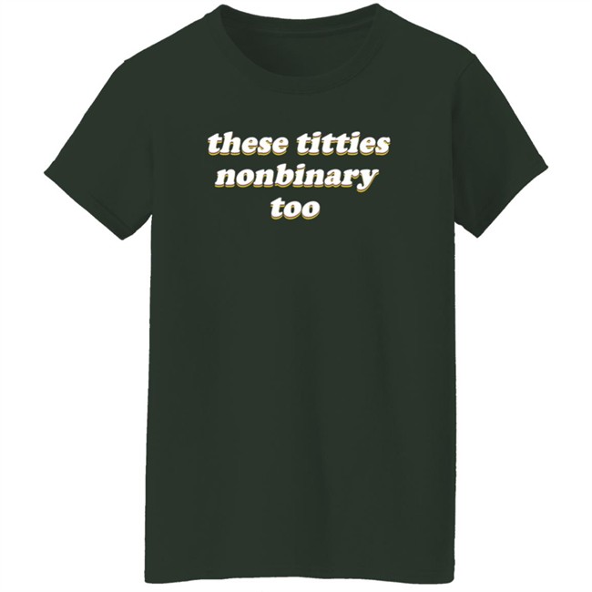 These Titties Nonbinary Too Shirt Ci (Ciaran) Chaicilatte These Titties Nonbinary Too Shirt Ci (Ciaran) Chaicilatte